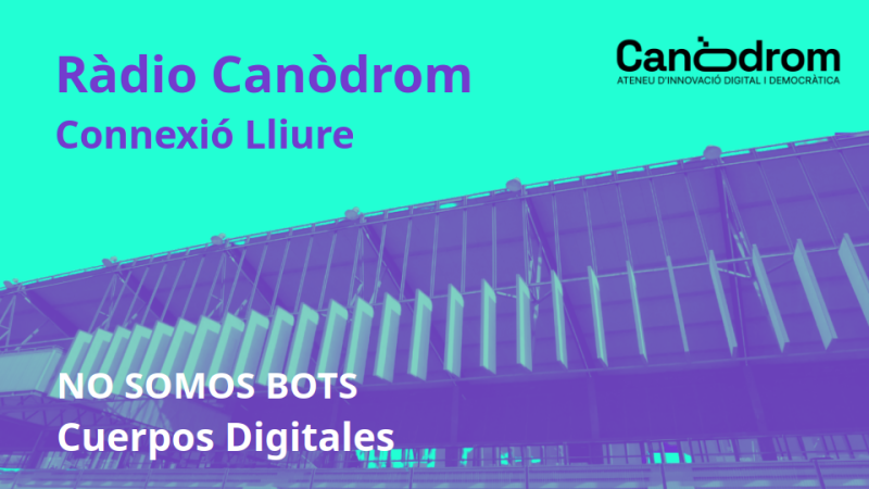 CUERPOS DIGITALES (NO SOMOS BOTS)