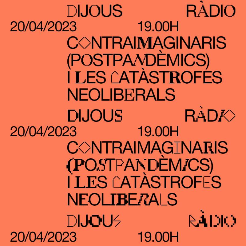 Contraimaginaris (Postpandèmics) i les catàstrofes neolliberals