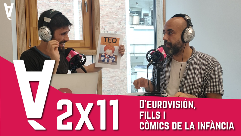 La Contrària 2×11 – D’Eurovisión, fills i còmics de la infància