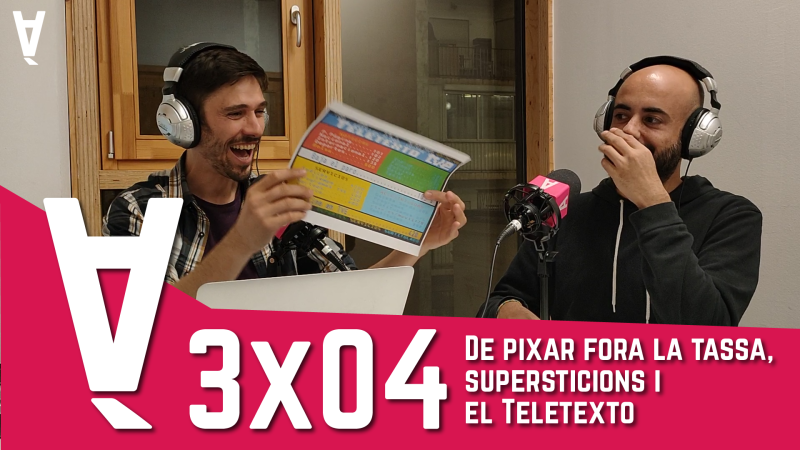 La Contrària 3×04 – De pixar fora la tassa, supersticions i el Teletexto